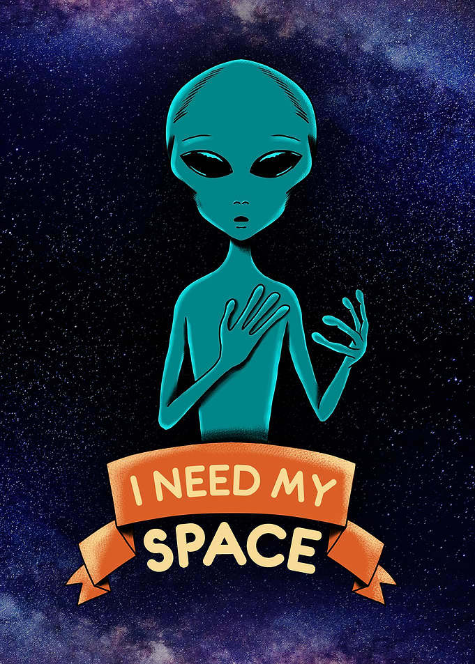 I need my space