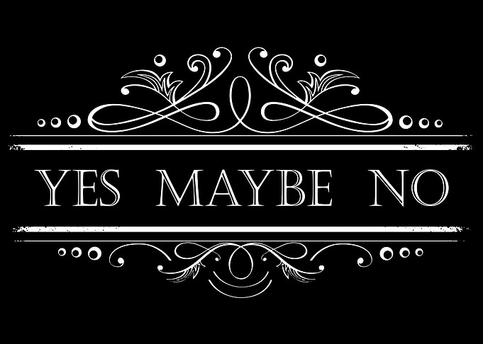 Yes Maybe No Statement