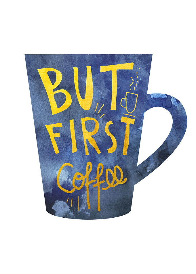 But First Coffee