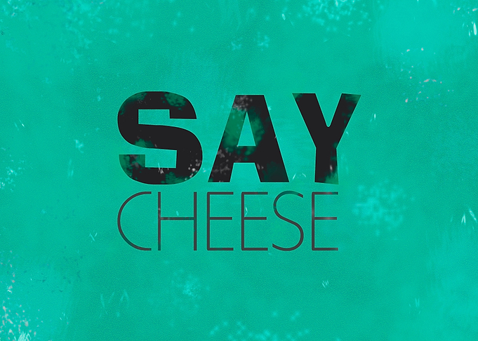 Say Cheese