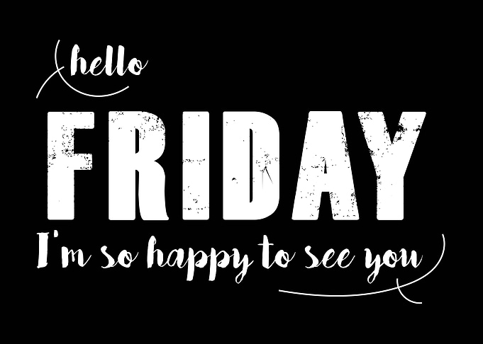 Friday Im so Happy to s