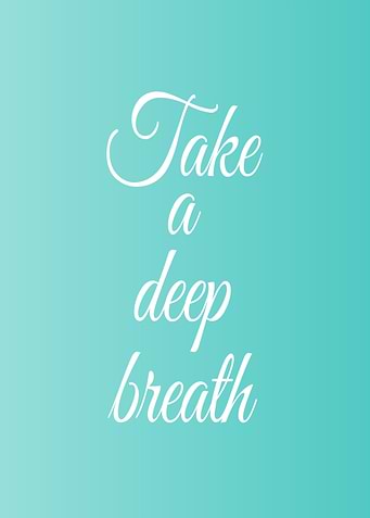 Take a deep breath Positi