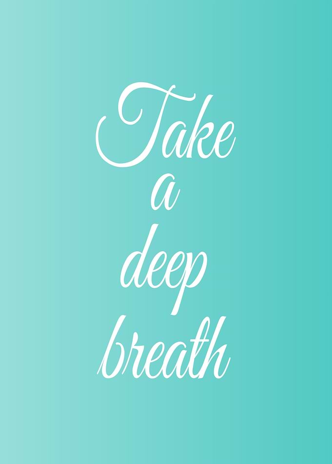 Take a deep breath Positi