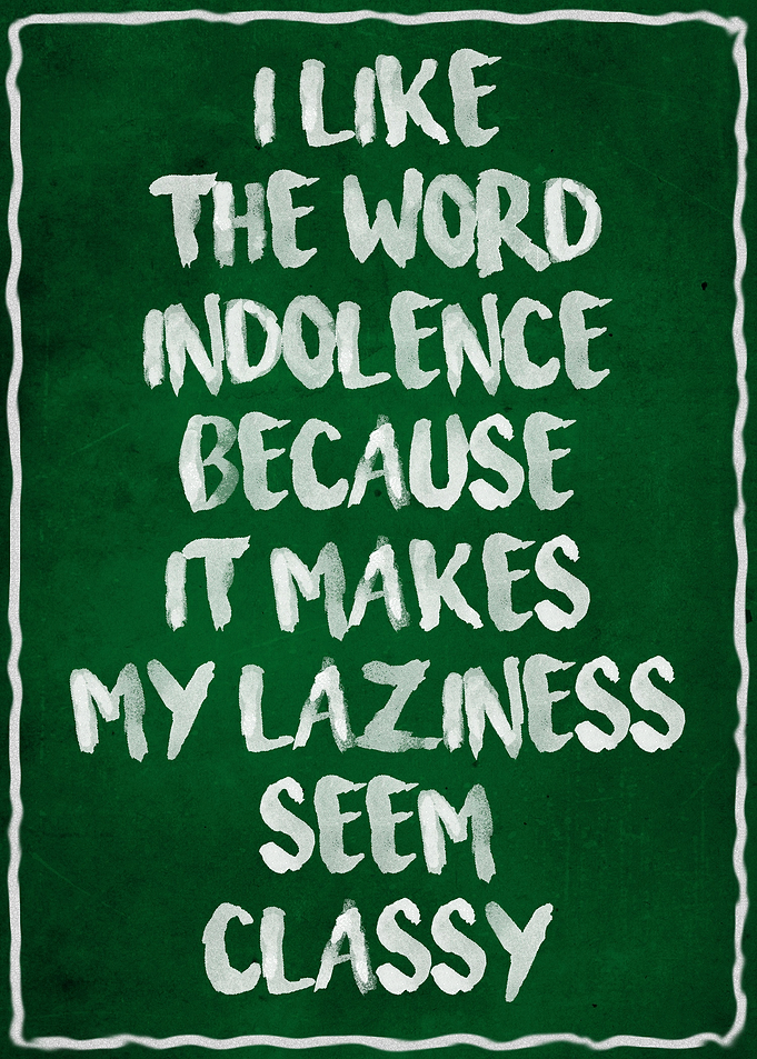 Indolence