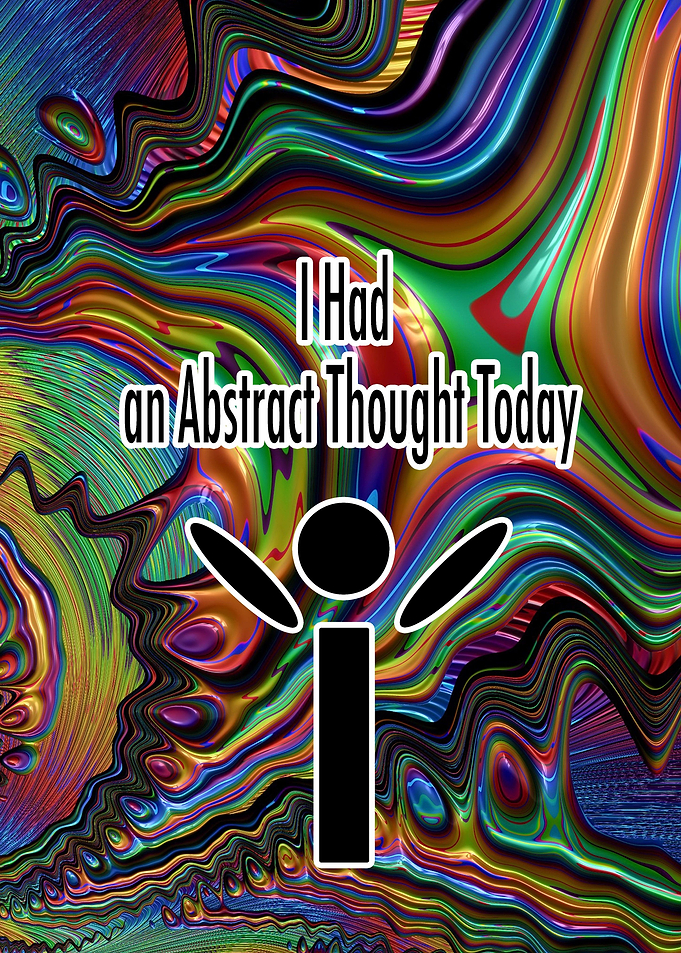 I Had An Abstract Thought