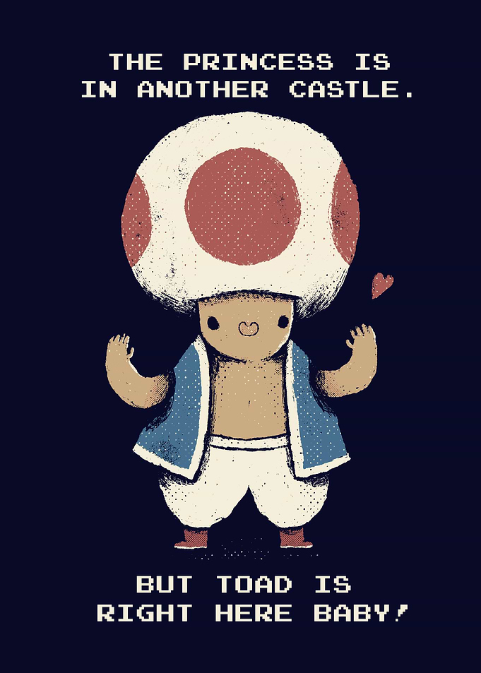 toad is right here baby