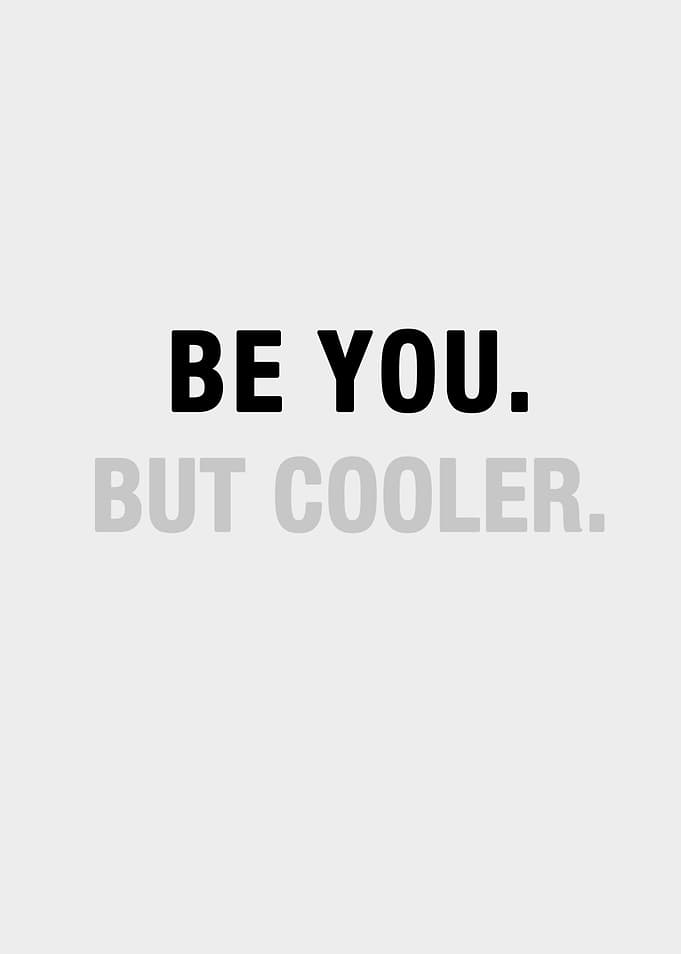 Be You But Cooler grey