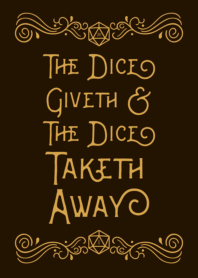 The Dice Giveth and Taketh