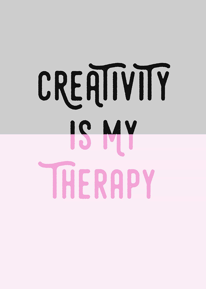 Creativity is my therapy