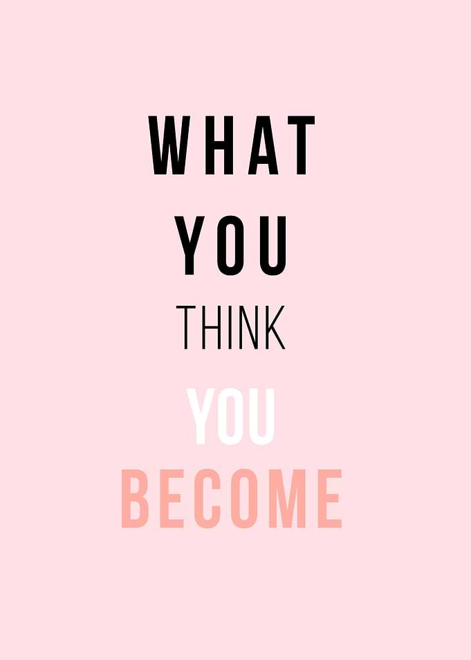 What you think you become