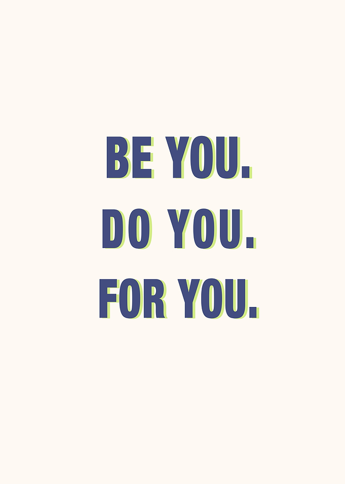 Be You Do You For You BW