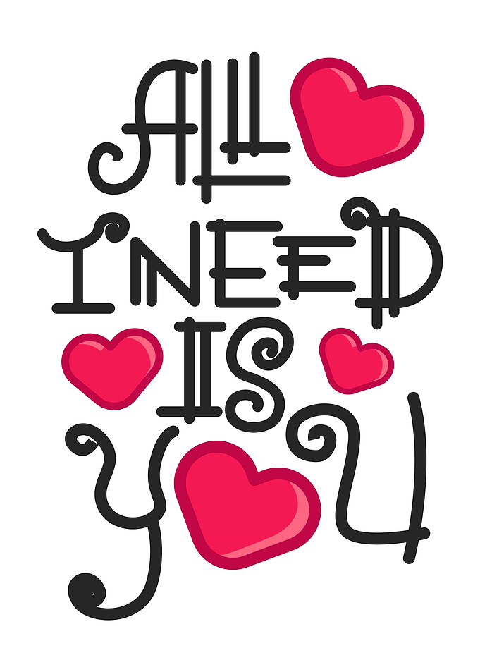 All I Need Is You