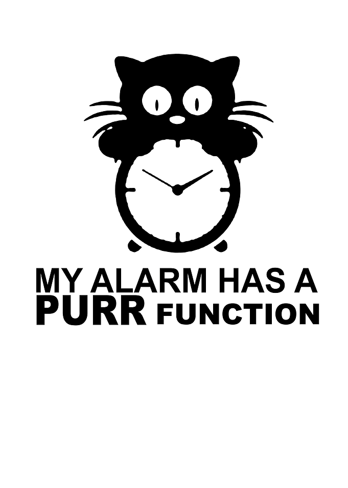 MY ALARM HAS A PURR