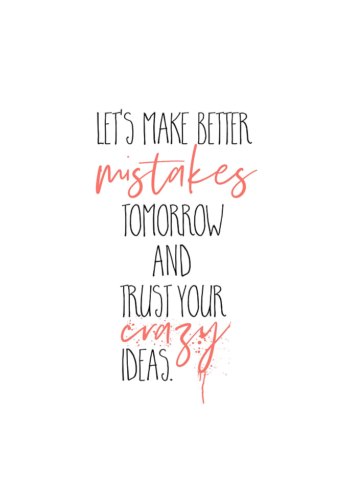 MAKE BETTER MISTAKES
