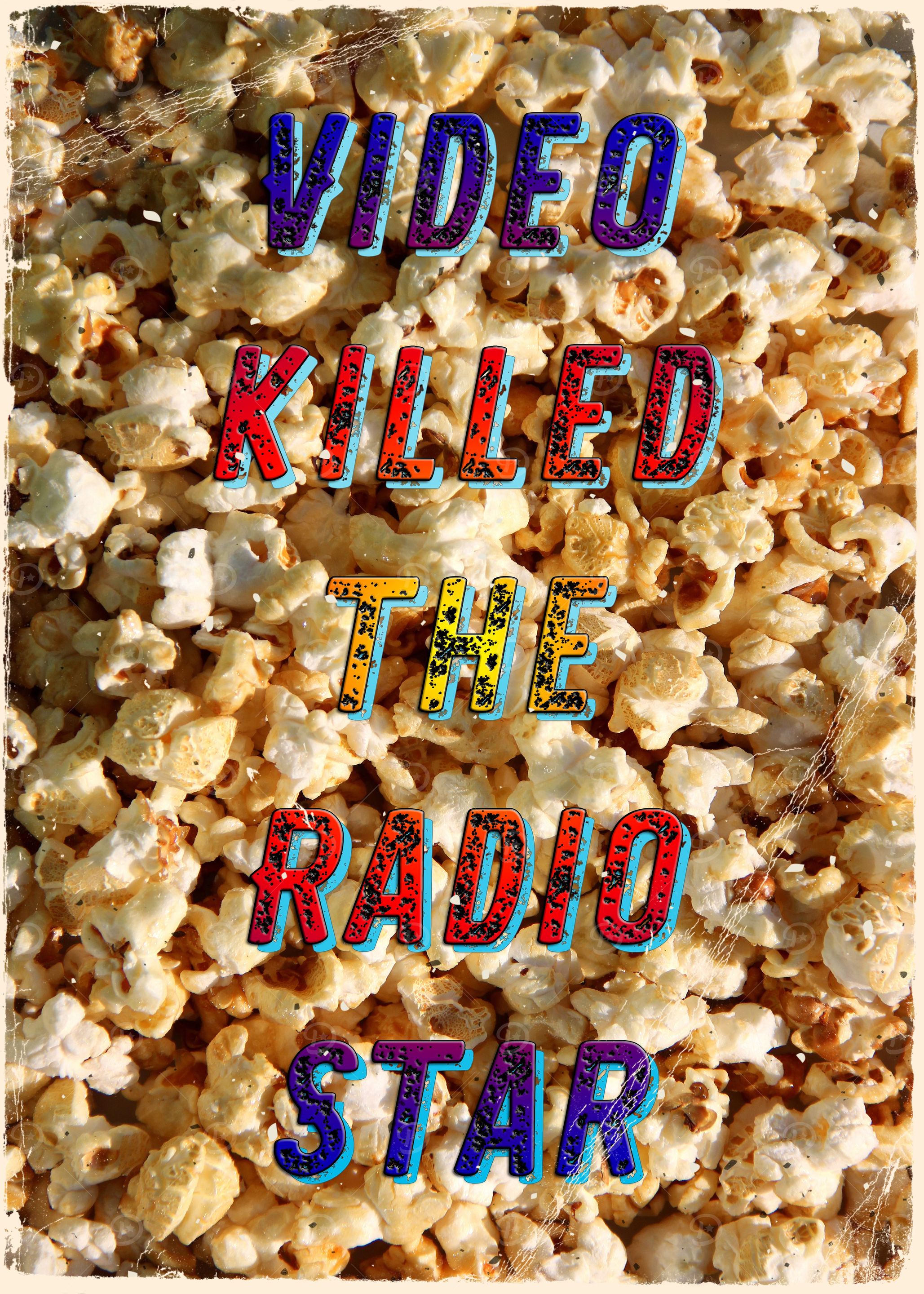 Video killed the Radio Sta