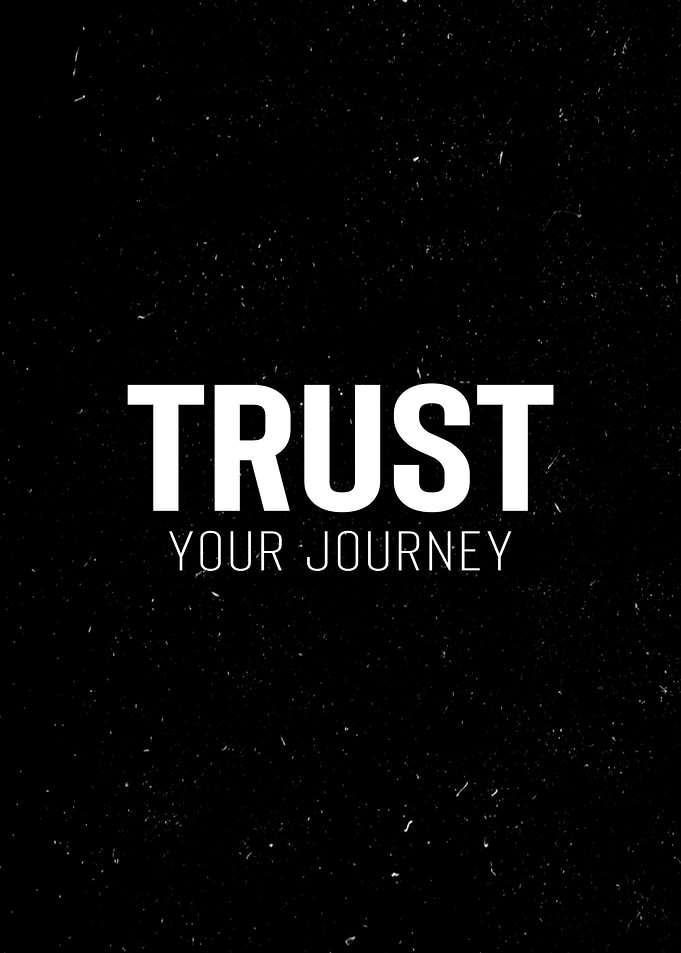 Trust Your Journey