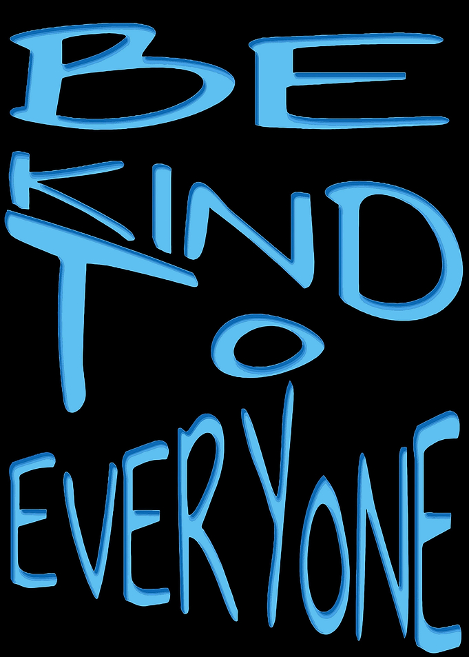 Be Kind To Everyone