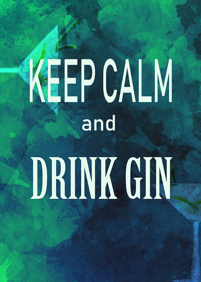 keep calm and drink gin