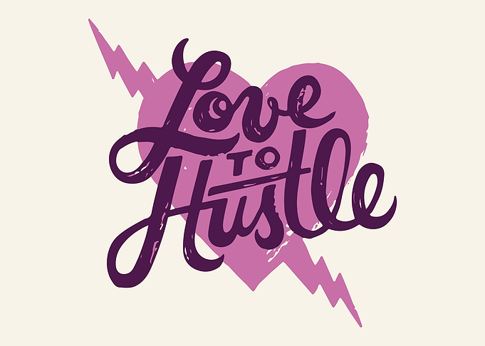 LOVE TO HUSTLE