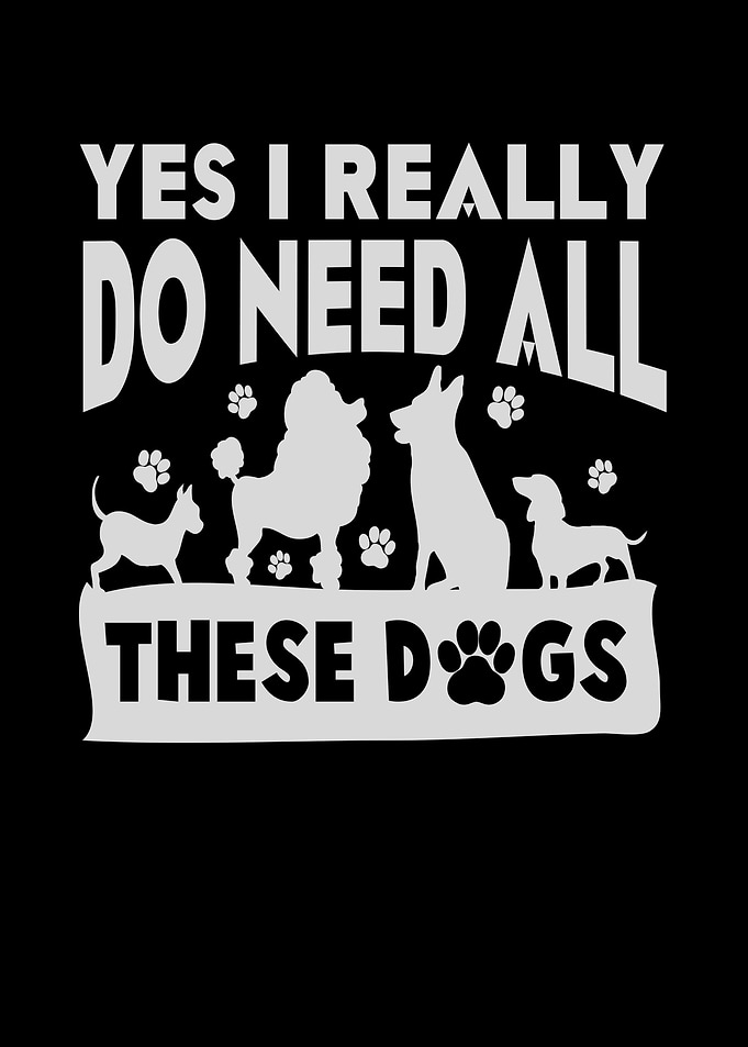 I Need My Dogs