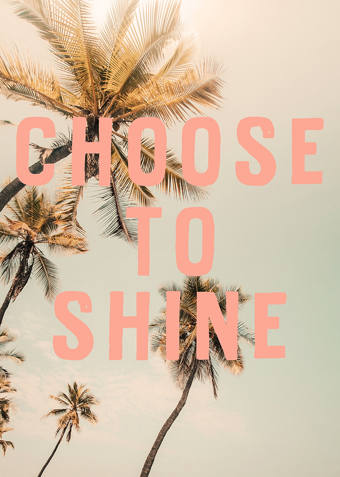 Choose To Shine