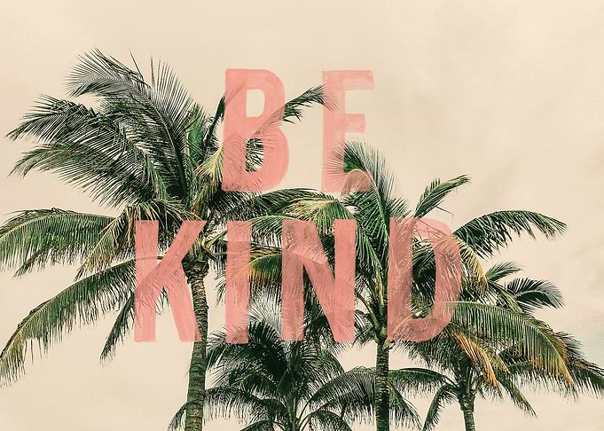 Be Kind