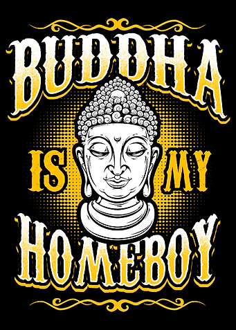 Buddha is my Homeboy