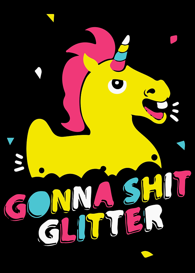 Gonna Shit Glitter