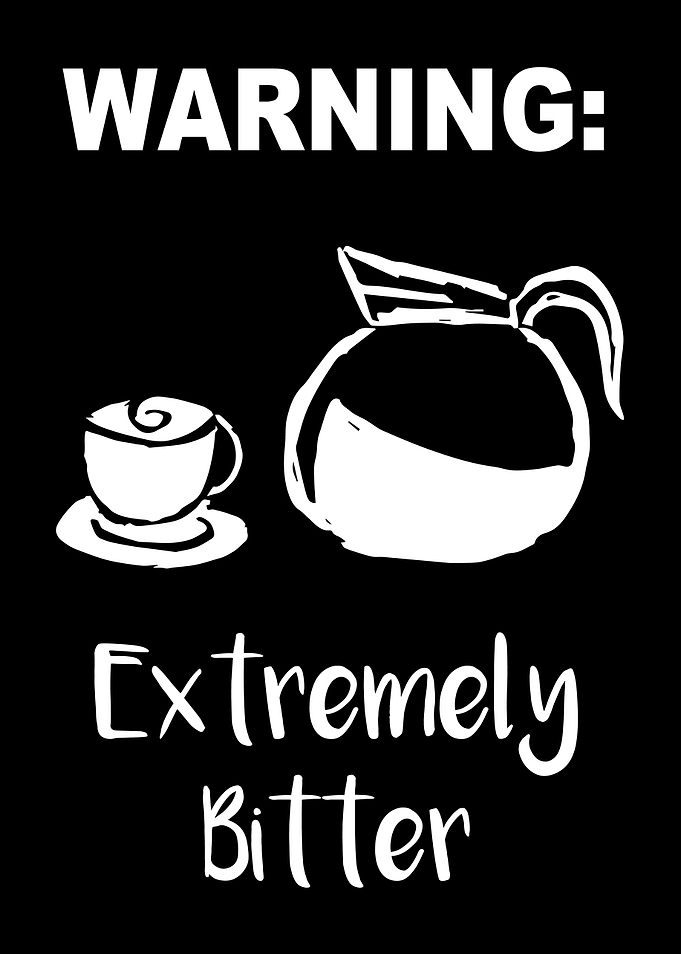Extremely Bitter Coffee 30