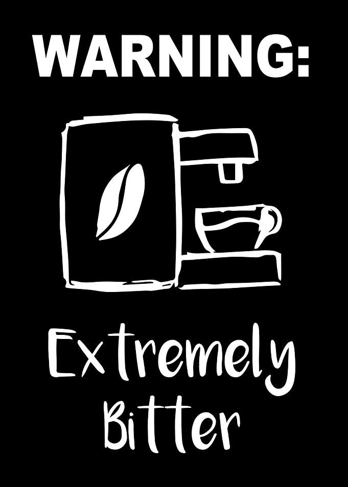 Extremely Bitter Coffee 1