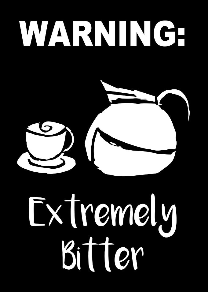 Extremely Bitter Coffee 21