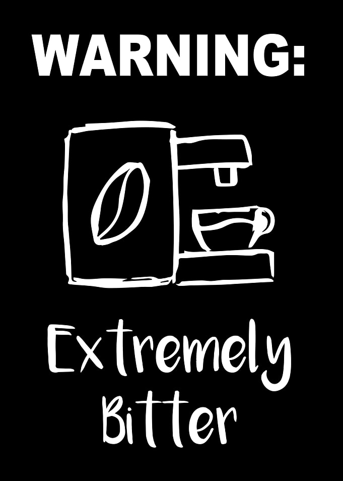 Extremely Bitter Coffee 10