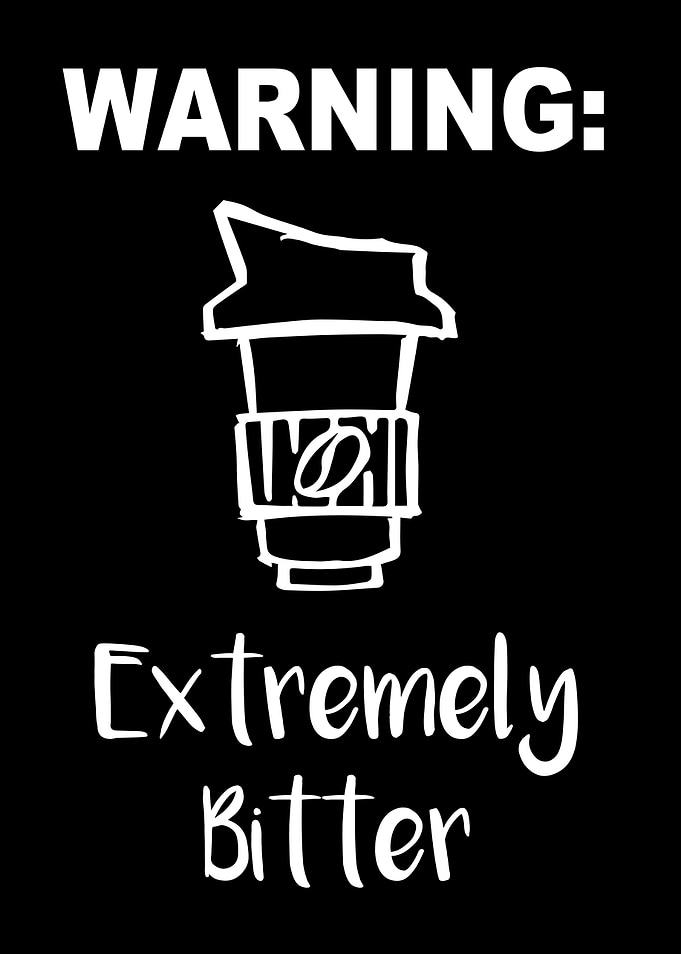 Extremely Bitter Coffee 7