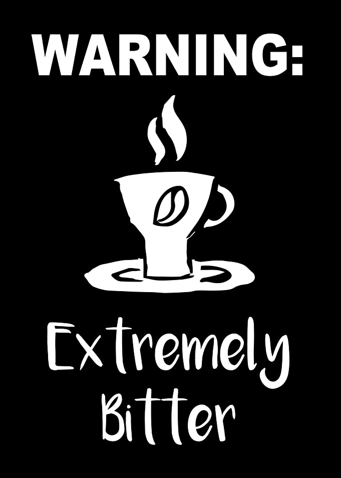 Extremely Bitter Coffee 12