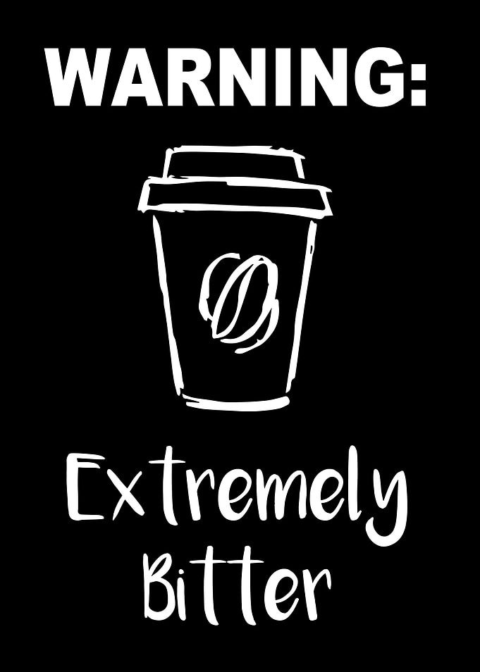 Extremely Bitter Coffee 16
