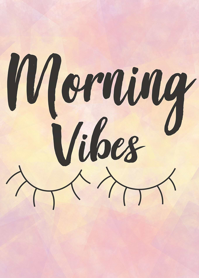 MORNING VIBES