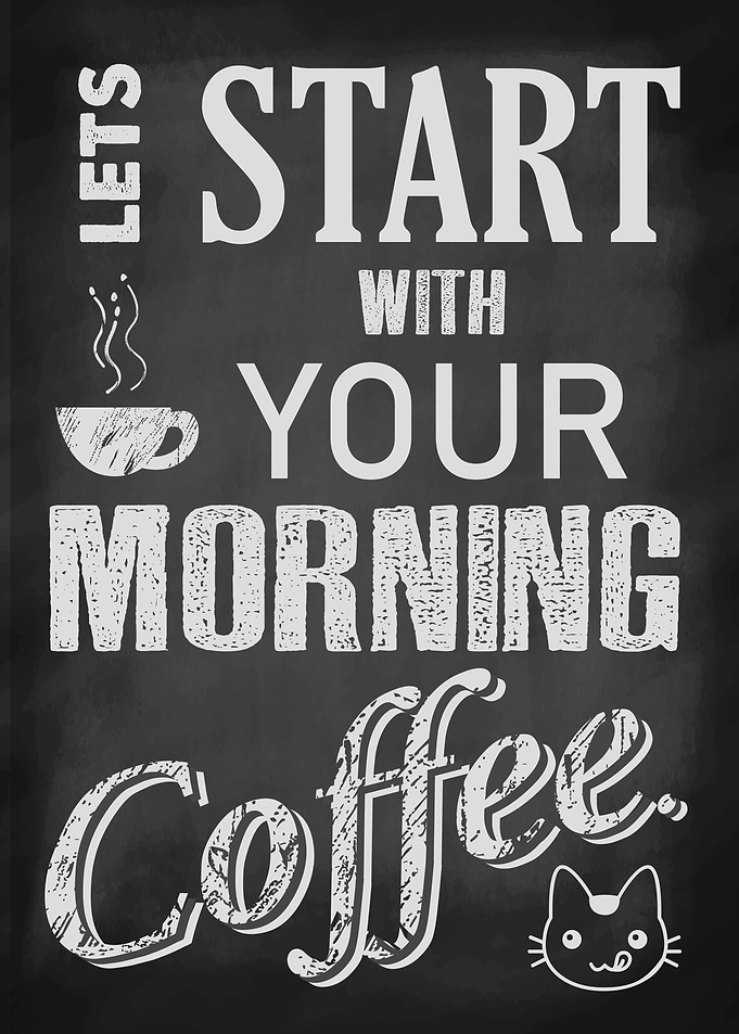 Start Your Day With Coffee