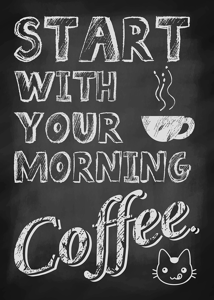 Start Your Day With Coffee