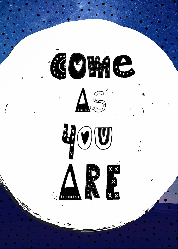 come as you are