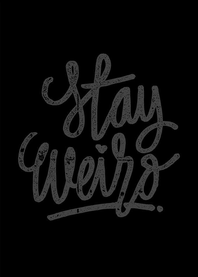 Stay Weird