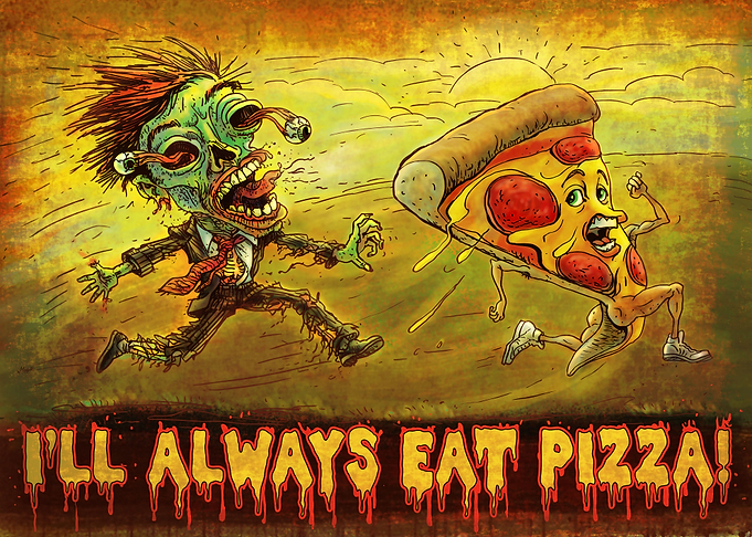 Zombies Always Eat Pizza