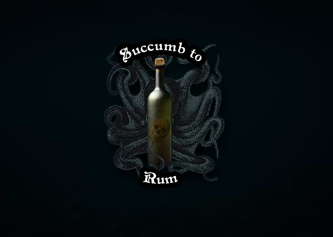 Succumb to Rum