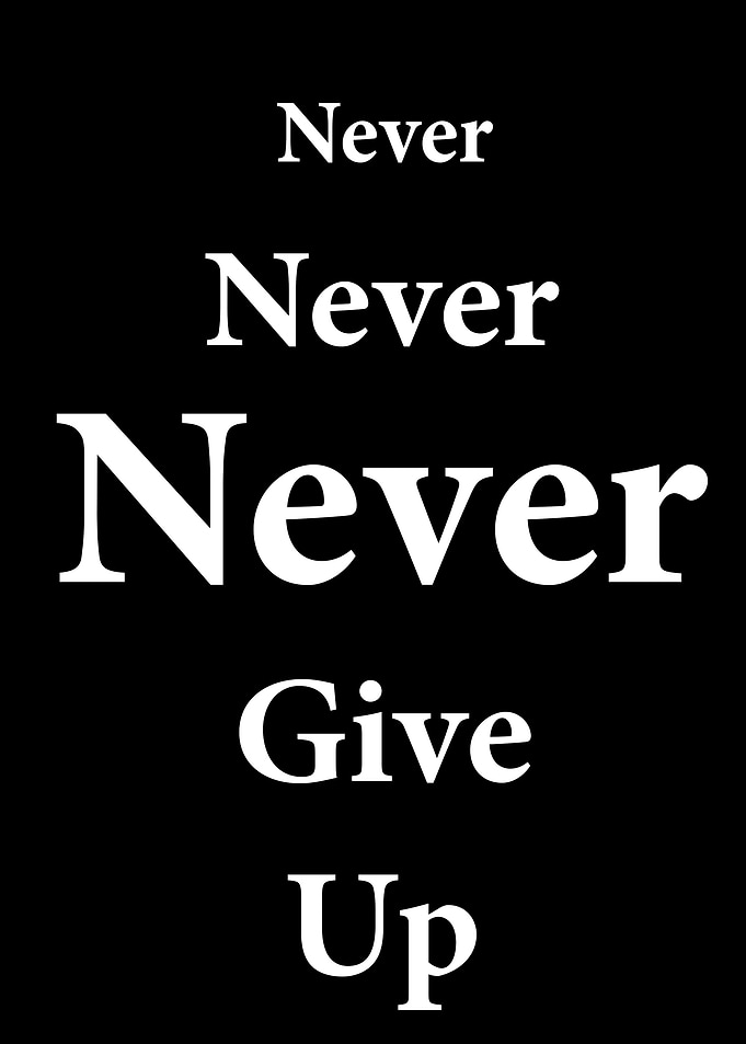 Never give up