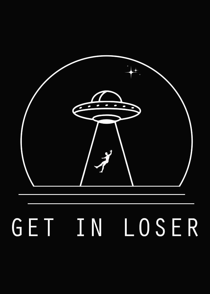 Get In Loser Minimalist