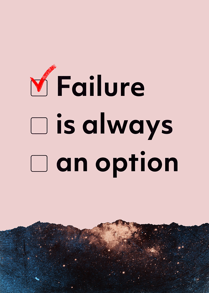 Failiure is an option