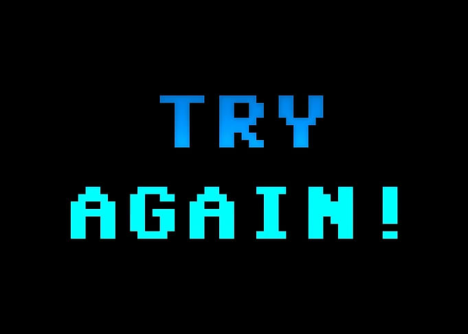 Try again