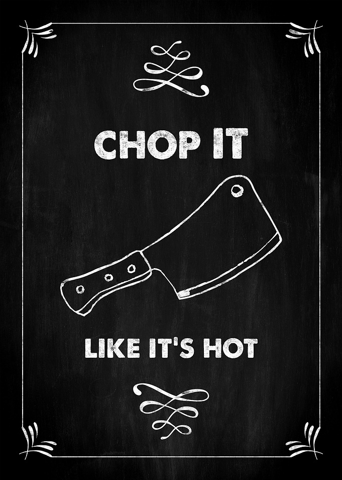 Chop it like its hot KP