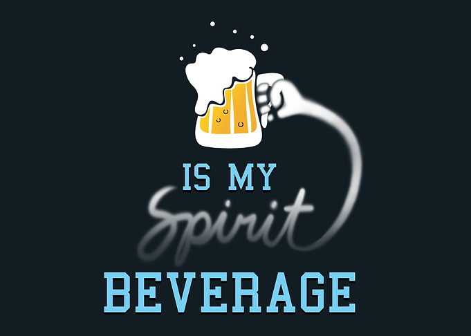 Beer is my spirit beverage