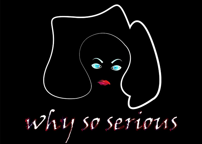 Why so Serious
