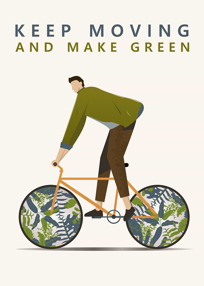 Keep moving and make green